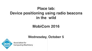 MobiCom 2016 - Place lab: Device positioning using radio beacons in the wild