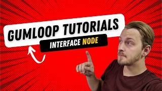 Gumloop Tutorial | Interface Node