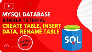 MySQL Database Bangla Tutorial 04 | Create Table, Data Types, Insert Data, Rename Table in MySQL