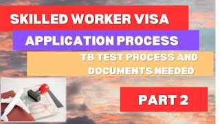 Skilled Worker Visa Part 2 | TB Test | Tuberculosis test for uk visa | Documents and how it is done