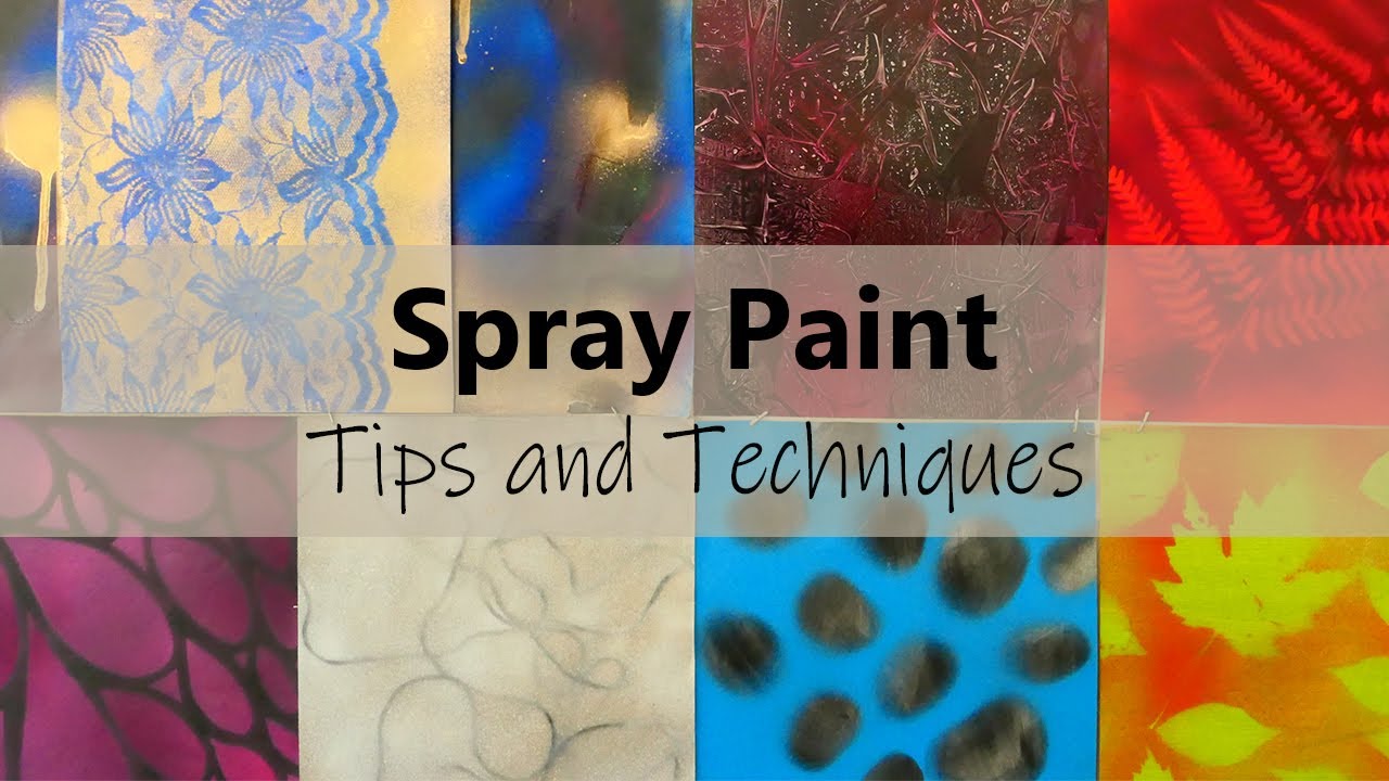 Spray Paint - Tips And Techniques - YouTube