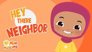 Muslim Songs For Kids 👋  Hey There Neighbor ☀️ MiniMuslims