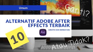 Inilah 10 Alternatif Adobe After Effects Terbaik untuk Windows, Linux, Mac yang Gratis dan Berbayar!