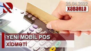 Yeni Mobil POS xidməti. Xidmət ilk dəfə hüquqi şəxs və fərdi sahibkarlara təqdim edilib