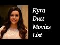 Kyra Dutt Movies List