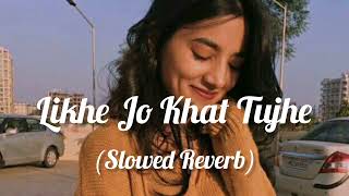 Likhe Jo Khat Tujhe (Slowed+Reverb) Mohammed Rafi | Sanam |