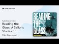 Reading the Glass: A Sailor's Stories of… by Elliot Rappaport · Audiobook preview