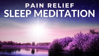 Powerful Healing Sleep Meditation for Pain With Soothing Female Voice