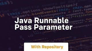 java runnable pass parameter