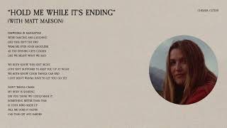 Chelsea Cutler - Hold Me While It's Ending (with Matt Maeson) (Lyric )