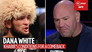 Khabib Nurmagomedov tells Dana White his conditions for his UFC return
