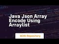 java json array encode using arraylist