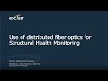 Webinar: Use of Distributed Fiber Optic Sensors for Structural Health Monitoring