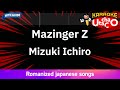 Mazinger Z – Mizuki Ichiro (Romaji Karaoke with guide)