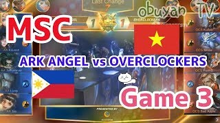 -SemiFinal-【実況解説】MSC 2019 ARKANGEL VS OVERCLOCKERS GAME3 MLBB South East Asia Cup】