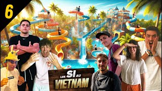 Les SI au Vietnam - Episode 6