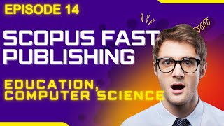 Episode 14 Scopus list of fast publishing journal Education computer science and it goms tech talks