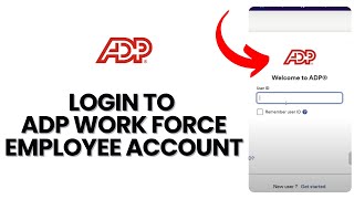 How to Login to ADP Workforce Employee Account 2024?