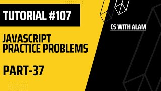 JavaScript Practice Problems | Part 37 | Web Development Tutorial #107