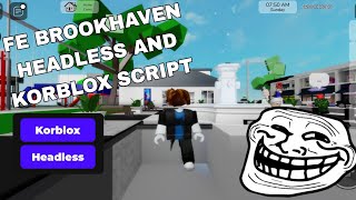 *FE* New BrookHaven Trolling Korblox And Headless Script 😏 | Fluxus,Delta,Hydrogen,Arceus X Mobile