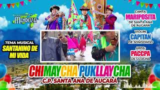 🎊CHIMAYCHA PUKLLAYCHA 🎊  SANTA ANA DE AUCARA Canta. Mariposita De Santa Ana de Aucara