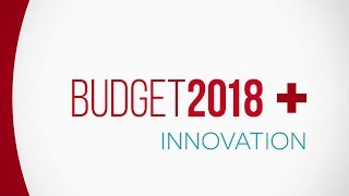 Budget 2018 + Innovation