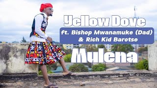 Yellow Dove ft. Bishop Mwanamuke (Dad) \u0026 Rich Kid Barotse -Mulena (King) [lyric Video]