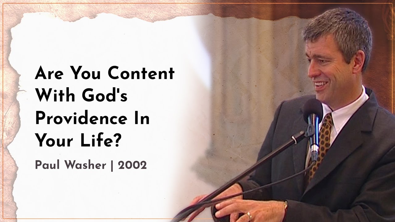 Content With God S Providence In Your Life Paul Washer Bible Portal