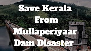 Save Kerala from Mullaperiyaar Dam Disaster