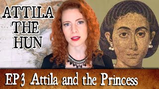 Attila the Hun -- Episode 3: Attila and the Princess