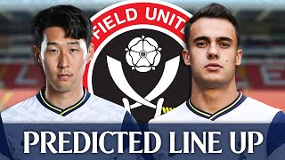 Sheffield United Vs Tottenham [PREDICTED LINE-UP]