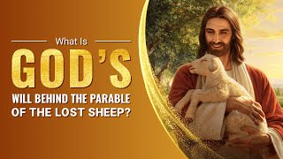 Love of God | Bible Study "The Parable of the Lost Sheep" | Inspirational & Motivational Video