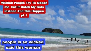 Real Obeah man tells us - Wicked People try to Obeah me but it catches my Kids instead-