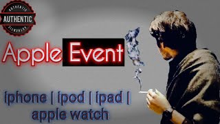 Apple Event | Apple iphone | ipad | ipod | apple watch