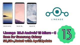 🔥Lineage 20.0 Android 13 micro-G | Aurora store | F-Droid | Samsung S8, S8+, & Note8 - April Update🔥