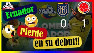🚨Ecuador 0 vs Colombia 1⚽ PERDIMOS ⚽ Copa América 2021 ⚽