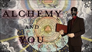 Alchemy and You