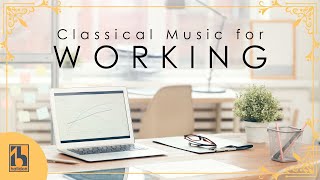Classical Music for Working | Chopin, Debussy, Beethoven...