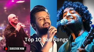 Top 10 Sad songs || Arijit Singh || B Praak || Asif Aslam || Broken Heart