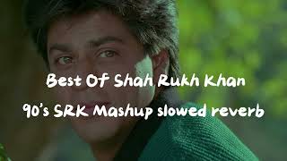 90's SRK Mashup | Best Of Shah Rukh Khan | Main Hoon Na | Kuch Kuch Hota Hai | Kal Ho Na Ho