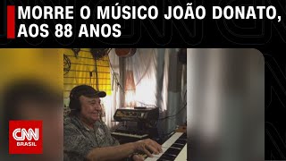 Morre o músico João Donato, aos 88 anos | LIVE CNN