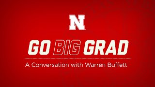 Go Big Grad | A Conversation with Warren Buffett