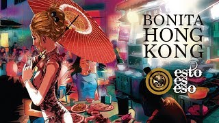 Bonita Hong Kong Esto es Eso