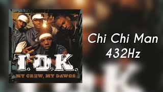 (432Hz) T.O.K. - Chi Chi Man