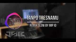 DJ TANPO TRESNAMU Woro widowati...