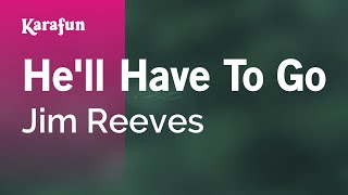 He'll Have to Go - Jim Reeves | Karaoke Version | KaraFun