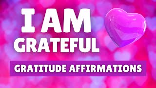 I AM Grateful Morning GRATITUDE Affirmations | Listen for 21 Days