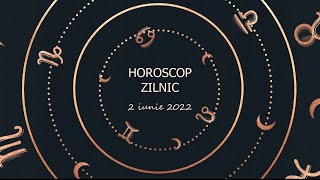 Horoscop zilnic 2 iunie 2022 / Horoscopul zilei