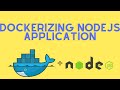 Dockerizing a NodeJS application | Node + Docker