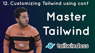 Customizing Tailwind CSS using tailwind.config.js file: Tailwind Tutorial #12